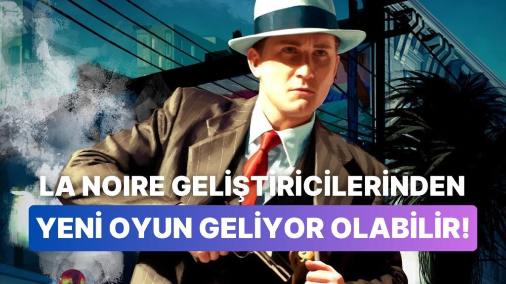 LA Noire'ın Geliştiricilerinden Yeni Oyun Yolda!