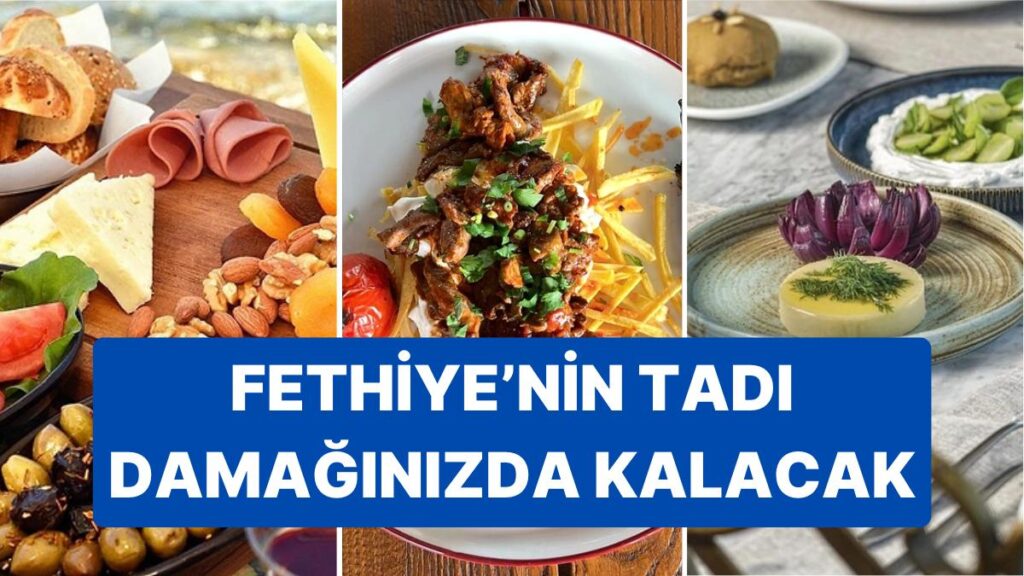 Fethiye’nin En İyi Restoranları: Lezzet Dolu Tatilin Tadını Çıkarın!