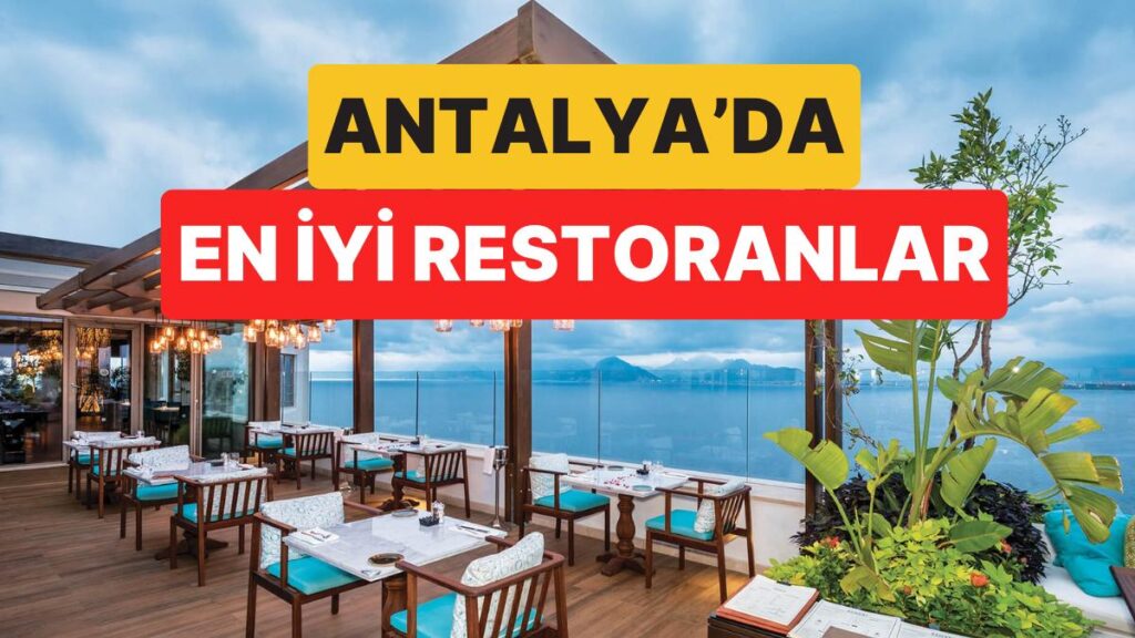 Antalya’da Uygun Fiyatlı 17 Restoran