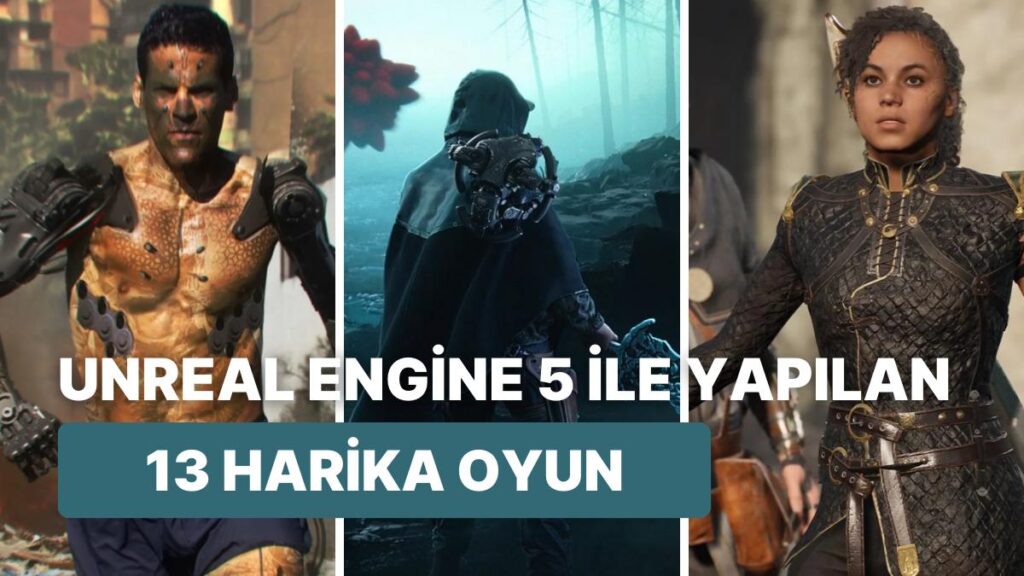 Unreal Engine 5 ile Geliştirilen Göz Kamaştıran Oyunlar!