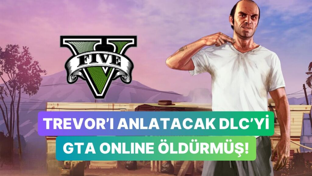 GTA 5’in Neden Hikaye Odaklı Bir DLC’si Yok? Detaylar Ortaya Çıktı!