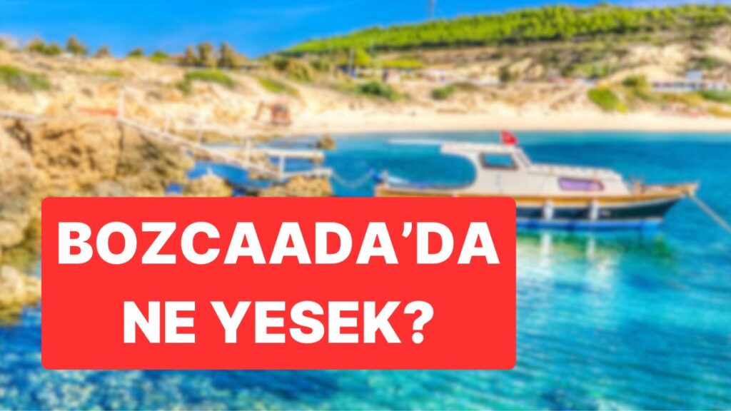 Bozcaada’nın En İyi Restoranları! Lezzet ve Deniz Keyfi Burada