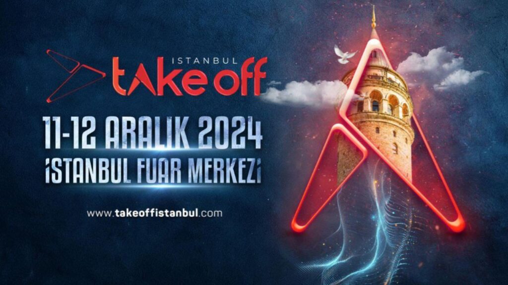 Take Off İstanbul 2024: İnovasyon ve İşbirlikleri