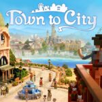 “Town to City: 19. Yüzyıl Akdeniz Kasabası Oyunu Duyuruldu!”