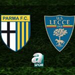 “Parma – Lecce Maçı Ne Zaman ve Hangi Kanalda?”