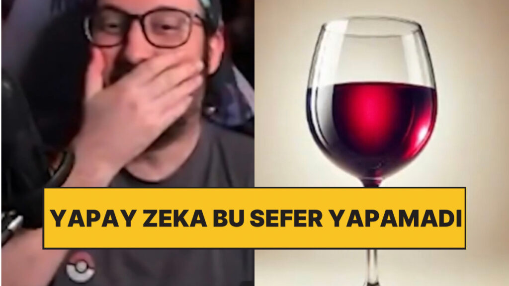 Yapay Zeka Şarap Kadehi Çizemedi!