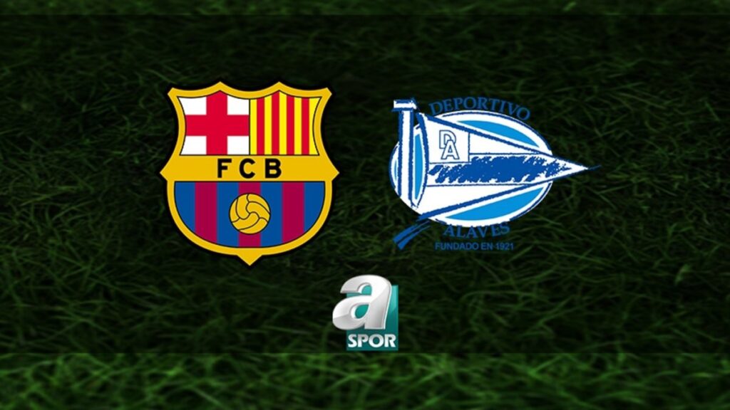 Barcelona – Deportivo Alaves Maçı Ne Zaman ve Hangi Kanalda?