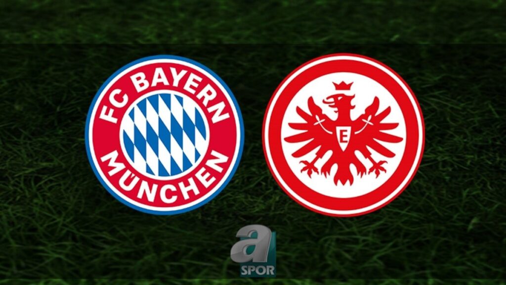 Bayern Münih – E.Frankfurt Maçı Ne Zaman?