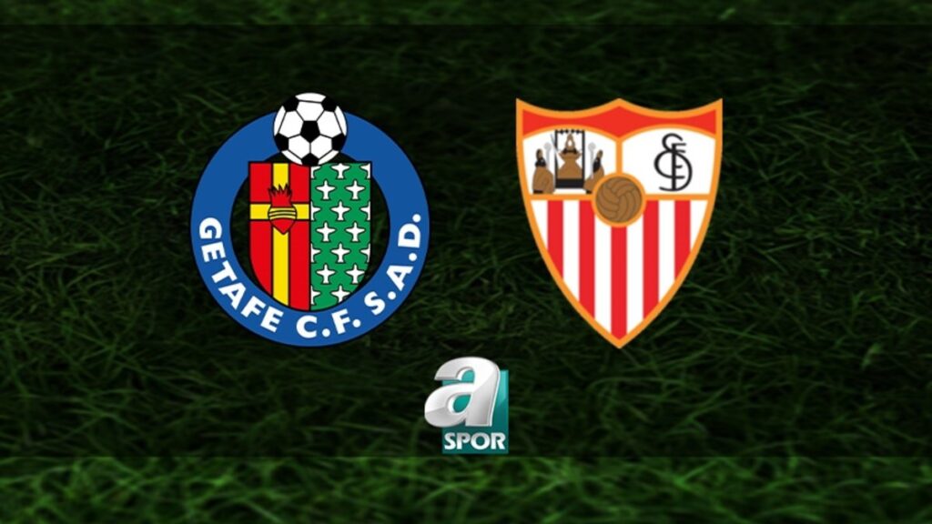 “Getafe – Sevilla Maçı Ne Zaman ve Hangi Kanalda?”