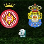 “Girona – Las Palmas Maçı Heyecanı! Saat ve Kanal Bilgileri…”
