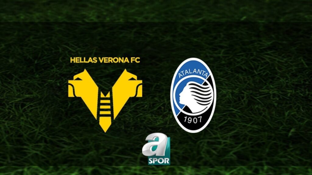 “Hellas Verona – Atalanta Maçı Ne Zaman? Saat Kaçta ve Hangi Kanalda?”