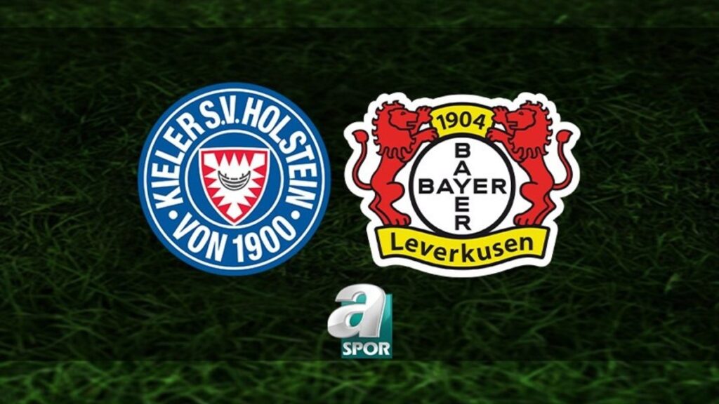 Holstein Kiel – Bayer Leverkusen Maçı Canlı Yayın Bilgileri