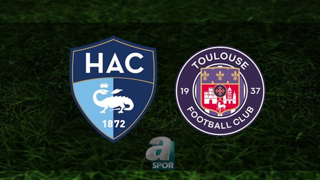 Le Havre – Toulouse Maçı Ne Zaman, Hangi Kanalda?