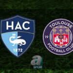 Le Havre – Toulouse Maçı Ne Zaman, Hangi Kanalda?
