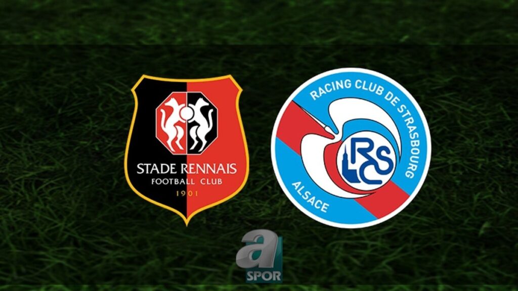 Rennes – Strasbourg Maçı Ne Zaman?