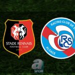 Rennes – Strasbourg Maçı Ne Zaman?