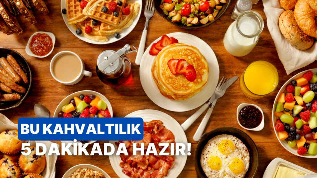 5 Dakikada Pratik Kahvaltı Tarifi!