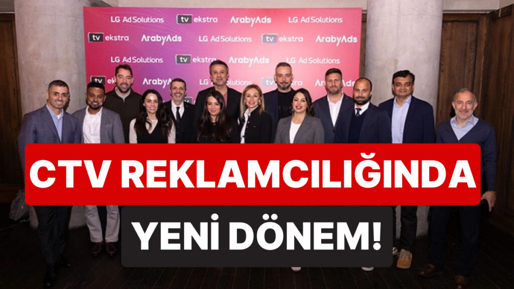 TVekstra, ArabyAds ve LG Ad Solutions CTV Ortaklığıyla Yeniden Dönüşüyor