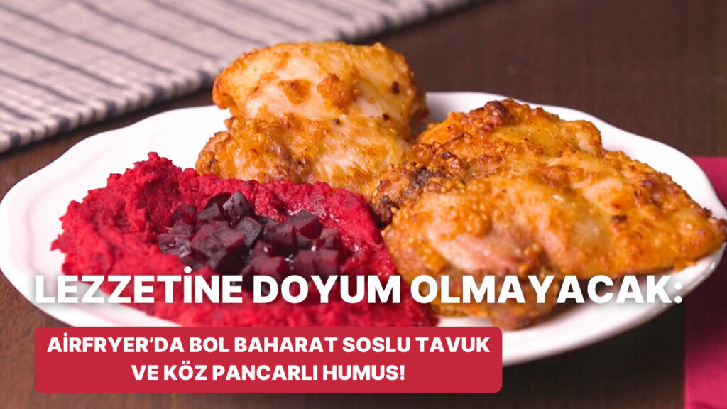 Lezzetli Tavuk ve Humus Tarifi: Baharatlarla Zenginleşen Lezzet Şöleni!