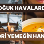 Kışın Sıcak Yemeğin Özlemi! Hangi Lezzeti Özlüyorsun?