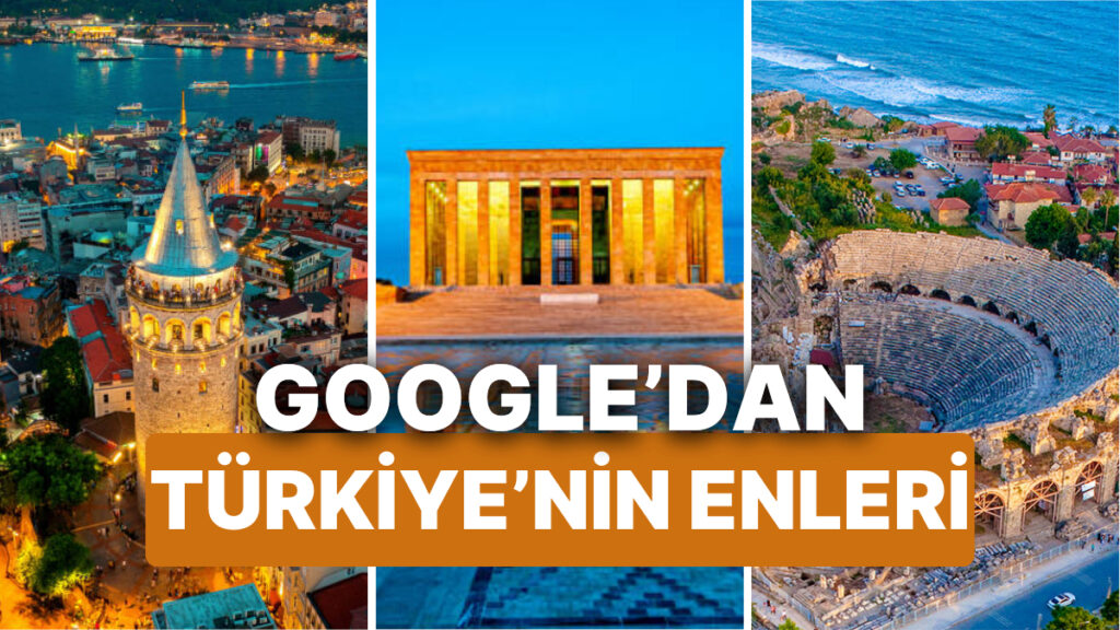 Google Maps’ten Türkiye’nin En İlgi Çekici Tarihi Yerleri!