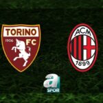 Torino-Milan Maçı Ne Zaman?
