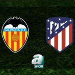 Valencia-Atletico Madrid Maçı: Tarih ve Yayın Bilgileri