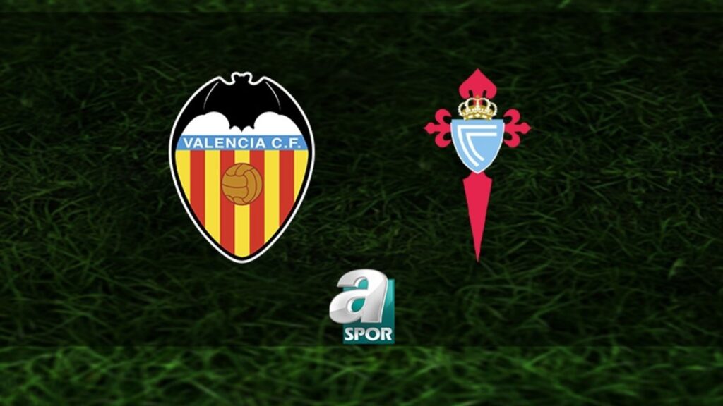 “Valencia – Celta Vigo Maçı Ne Zaman ve Hangi Kanalda?”