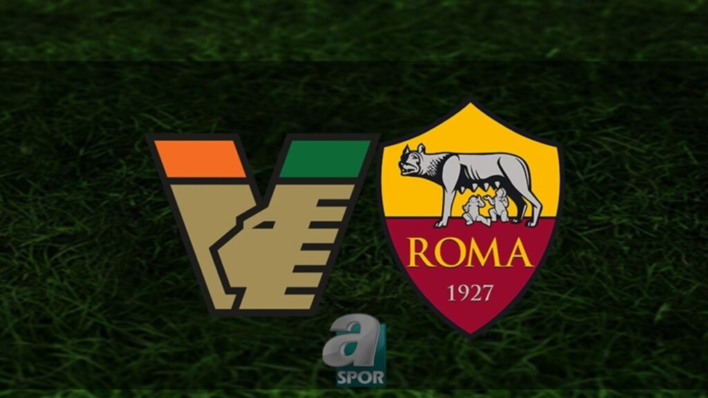 İtalya Serie A: Venezia – Roma Maçı Detayları!