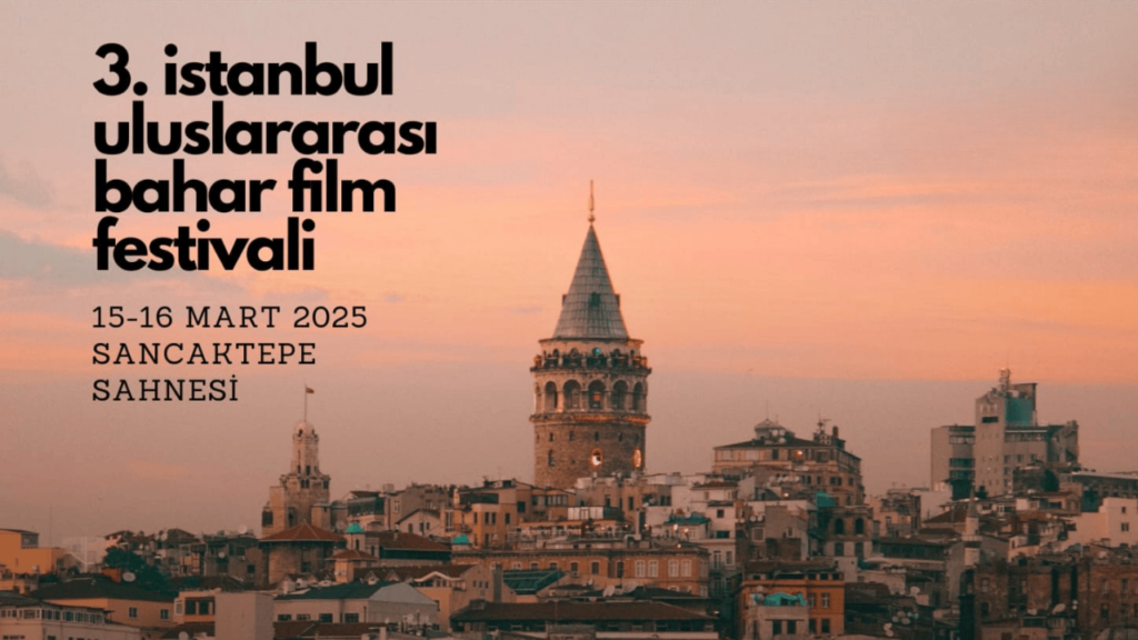 Istanbul’da Sinemanın Büyüsü: 3. Uluslararası Bahar Film Festivali