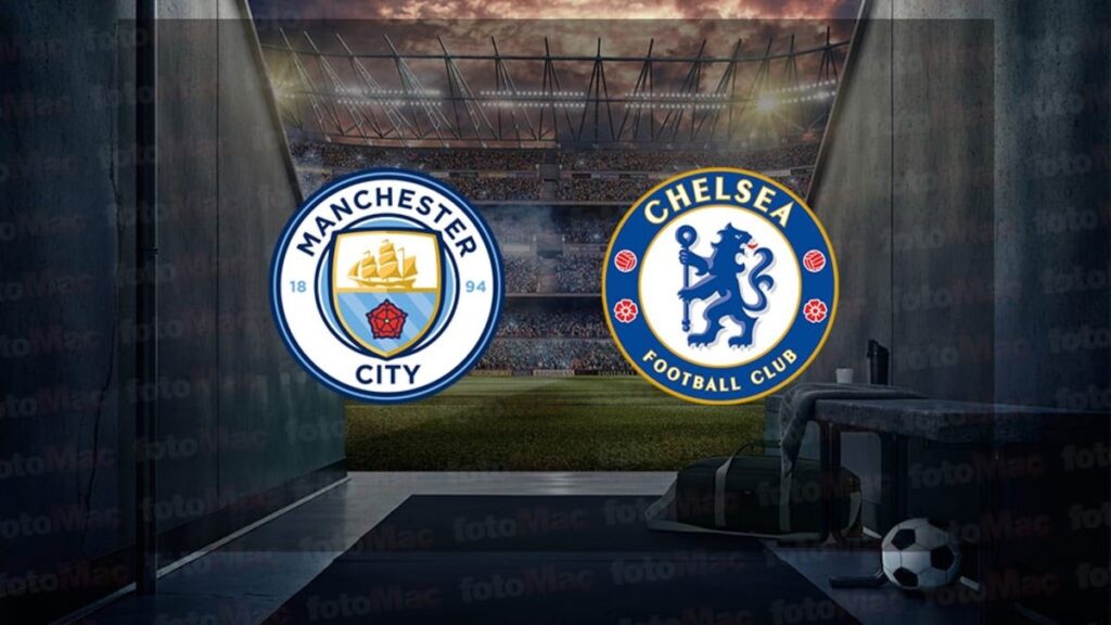 Manchester City – Chelsea Maçı Ne Zaman, Saat Kaçta?