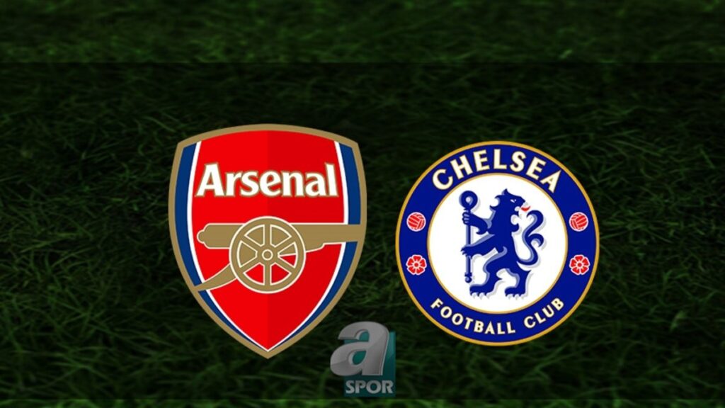 Arsenal – Chelsea Maçı Yayın Bilgileri!