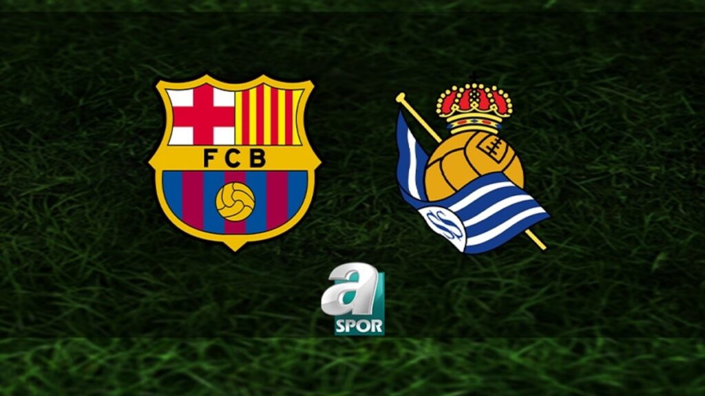 “Barcelona-Real Sociedad Maçı Ne Zaman, Saat Kaçta ve Hangi Kanalda?”