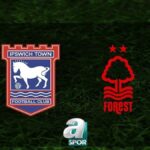 “Ipswich Town – Nottingham Forest Maçı Ne Zaman ve Hangi Kanalda?” “Olay Yaratan Haber: Son Dakika Gelişmeleri!” “Muhabirlerin Gözünden Sıcak Gelişmeler!”