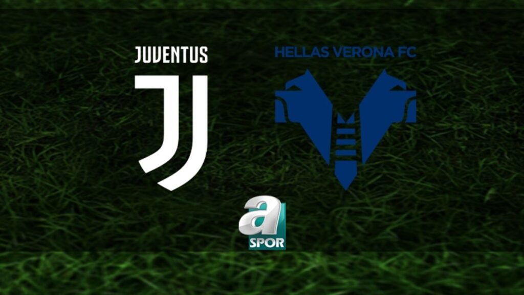 Juventus-Hellas Verona Maçı Ne Zaman?