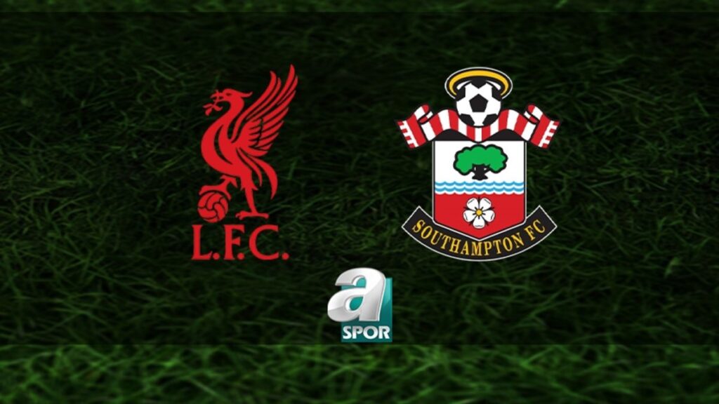 Liverpool-Southampton Maçı Hangi Kanalda?