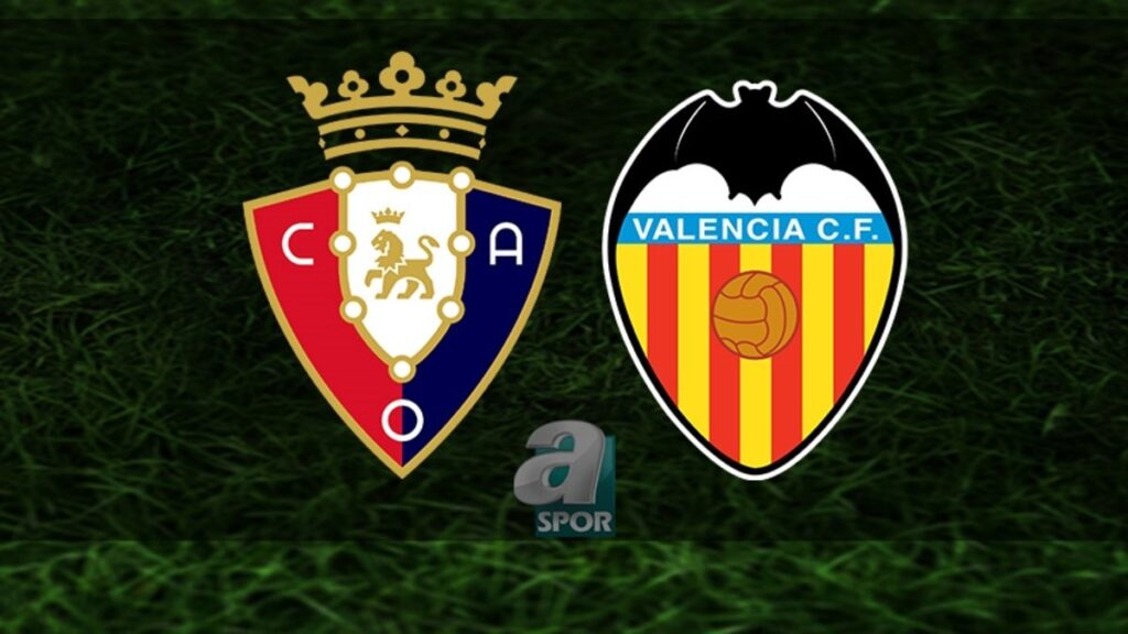 “Osasuna – Valencia Maçı Yayın Bilgileri” “Son dakika: Önemli gelişmeleri buradan öğrenin!”