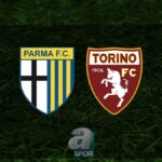 “Parma-Torino Maçı Yarın! Saat ve Kanal Bilgileri”