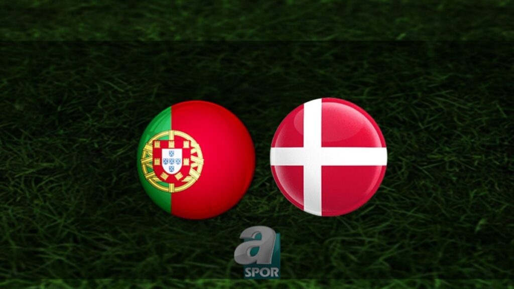 Portekiz – Danimarka Maçı Ne Zaman?