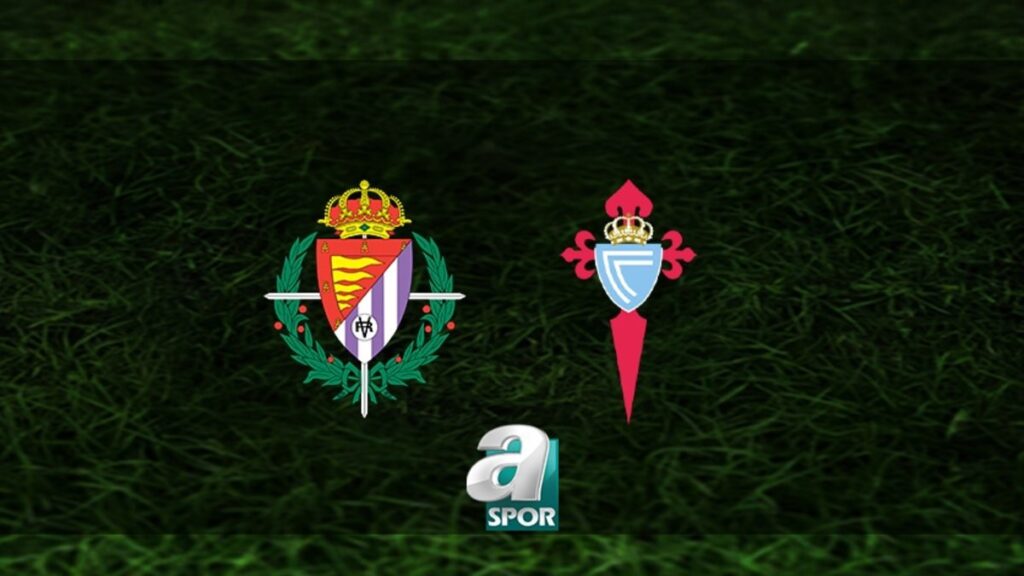 “Real Valladolid – Celta Vigo Maçı Detayları!”