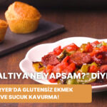 Glutensiz Ekmek ve Sucuk Kavurma Tarifleri