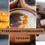 İftar Sonrası Sağlıklı ve Pratik Tatlı Tarifleri!