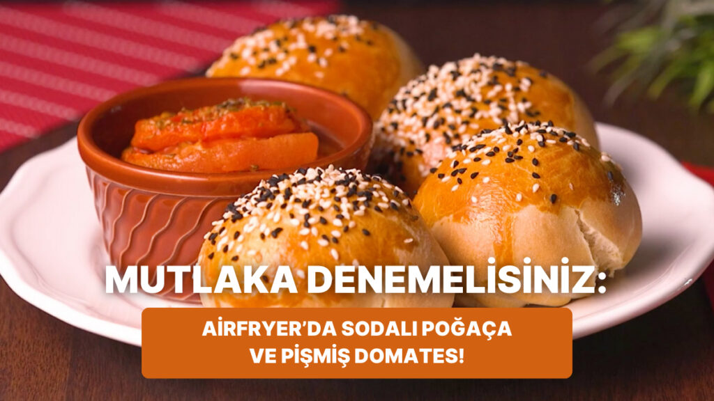 Sodalı Poğaça ve Domates: Lezzet Bombası!