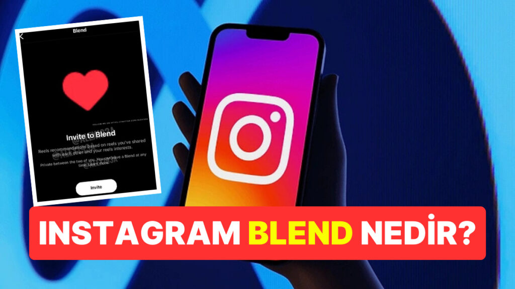 Instagram’dan Yeni Özellik: Blend ile Ortak İlgi Alanlarına Özel Reels Akışı!