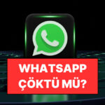 WhatsApp Çöktü! Kullanıcılar Endişeli!