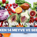 Mart Ayında Tüketmen Gereken Sebzeler ve Meyveler!
