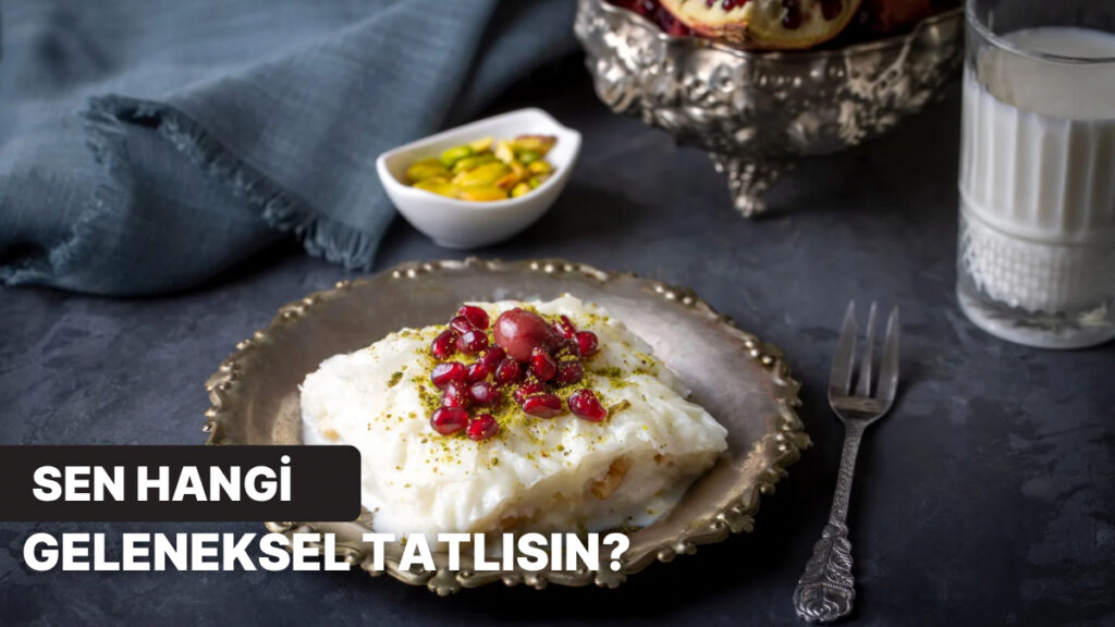 İftar Sofralarında Gizli Tatlı Tutkunuzu Ortaya Çıkaracak Test!