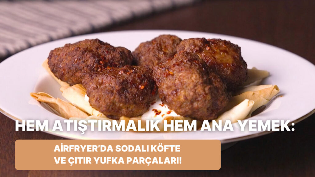 Pratik ve Lezzetli Airfryer Köfte Tarifi! 🍔