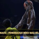MONACO – FENERBAHÇE MAÇI DETAYLARI